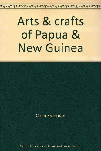 Stock image for Arts & Crafts of Papua & New Guinea for sale by R Bookmark