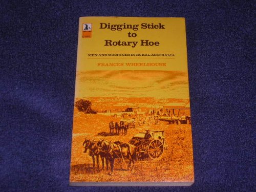 Digging Stick to Rotary Hoe: Men and Machines in Rural Australia