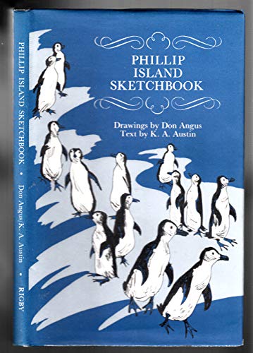 Phillip Island Sketchbook. Drawings by Don Angus. Text by K.A.Austin