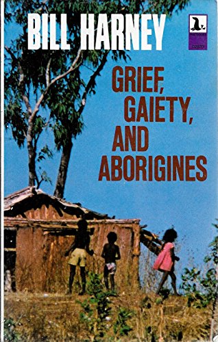 Stock image for Grief, Gaiety, and Aboriginies for sale by Wonder Book