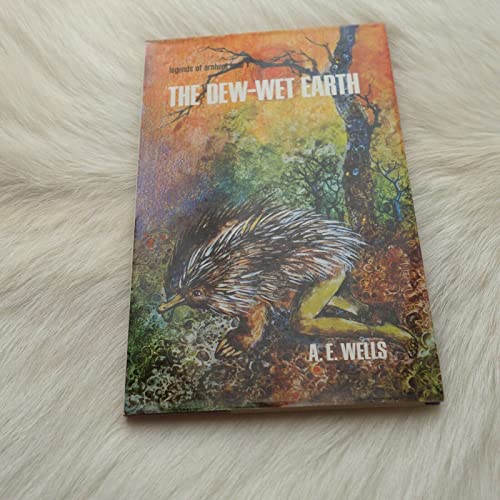 9780851796512: The dew-wet earth (Legends of Arnhem Land 1)