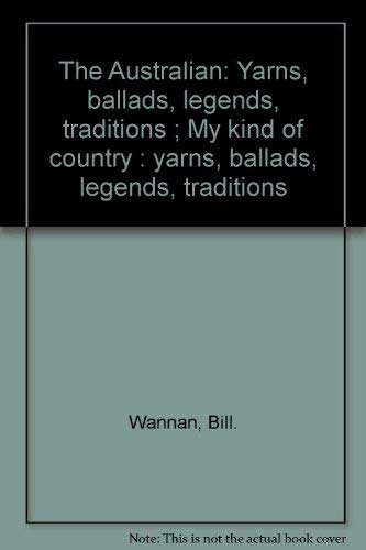 9780851797984: The Australian: Yarns, ballads, legends, traditions ; My kind of country : yarns, ballads, legends, traditions