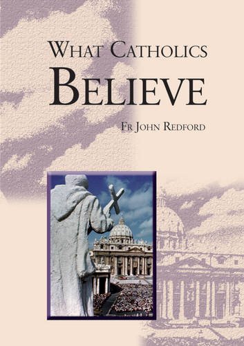 Beispielbild fr What Catholics Believe zum Verkauf von WorldofBooks