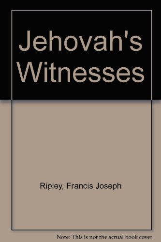 Jehovah's Witnesses - Ripley, Francis J.