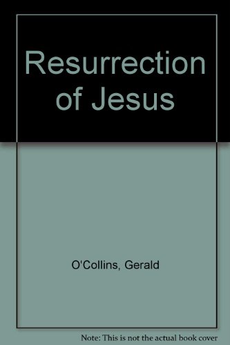 Resurrection of Jesus (9780851836058) by Gerald O'Collins