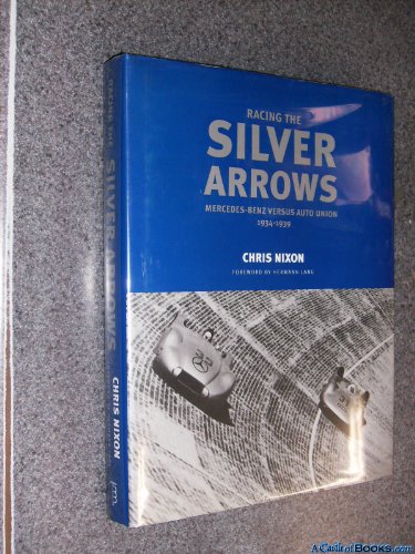 9780851840550: Racing Silver Arrows: Mercedes-Benz Versus Auto Union 1934-1939