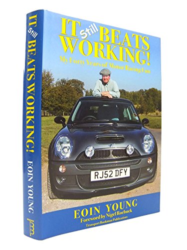 Imagen de archivo de It Still Beats Working!: 40 Years of Motor Racing Fun a la venta por WorldofBooks