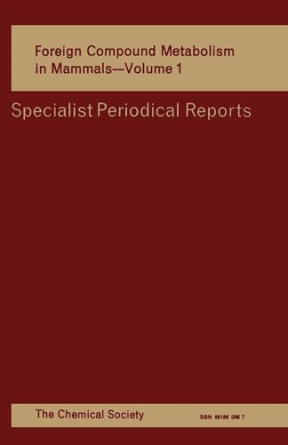 9780851860084: Foreign Compound Metabolism in Mammals: Volume 1 (Specialist Periodical Reports)