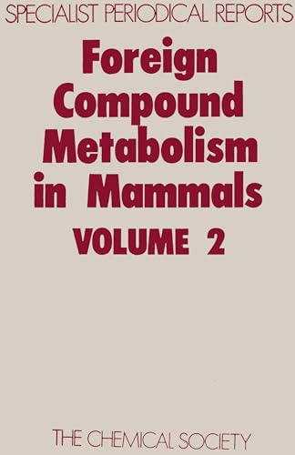 Stock image for Foreign Compound Metabolism in Mammals. Volume 2: Specialist Periodical Report. for sale by Doss-Haus Books