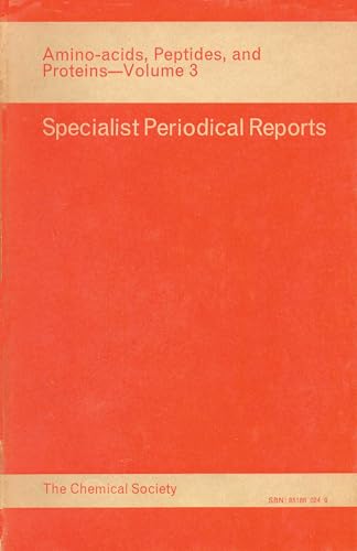 Amino-Acids, Peptides, and Proteins: Volume 3: A Review of the Literature Published during 1970 (...