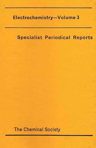 Electrochemistry Volume 3 a Review of the Literature Published During 1971.