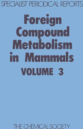 Stock image for Foreign Compound Metabolism in Mammals. Volume 3: Specialist Periodical Report. for sale by Doss-Haus Books