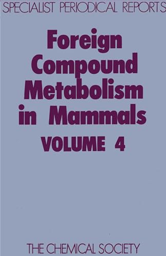 Stock image for Foreign Compound Metabolism in Mammals. Volume 4: Specialist Periodical Report. for sale by Doss-Haus Books