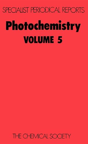 Imagen de archivo de Photochemistry. Vol. 5 : A Review of the Literature Published between July 1972 and July 1973 (Chemical Society. Specialist Periodical Reports) a la venta por PsychoBabel & Skoob Books