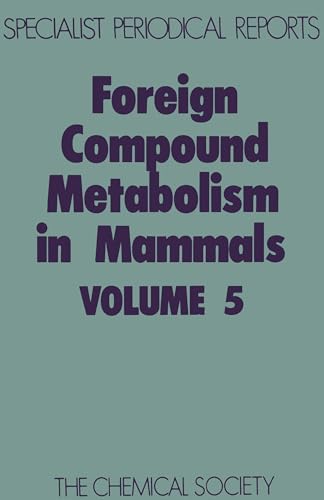 Beispielbild fr Foreign Compound Metabolism in Mammals: A Review of Chemical Literature: Vol 5 (Specialist Periodical Reports) zum Verkauf von Doss-Haus Books