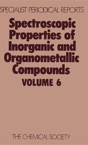 Spectroscopic Properties of Inorganic and Organometallic Compounds Volume 6.