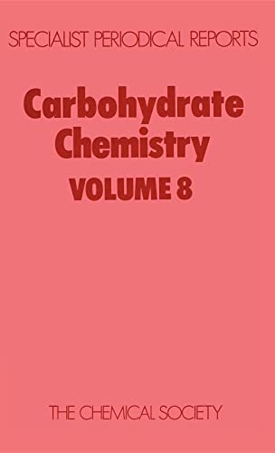 Stock image for Carbohydrate chemistry, Volume 8: A Review of the Literature Published During 1974 (Specialist Periodical Reports) for sale by The Book Exchange