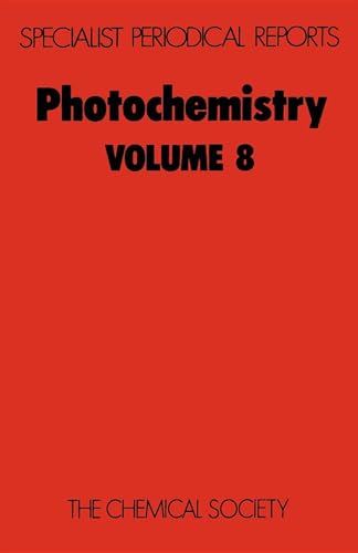 Imagen de archivo de Photochemistry. Vol. 8 : A Review of the Literature Published between July 1975 and June 1976 (Chemical Society. Specialist Periodical Reports) a la venta por Orca Knowledge Systems, Inc.