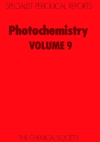 Imagen de archivo de Photochemistry Vol. 9: Review of Literature published July 1976 - June 1977 (The Chemical Society Specialist Periodical Report) a la venta por Orca Knowledge Systems, Inc.