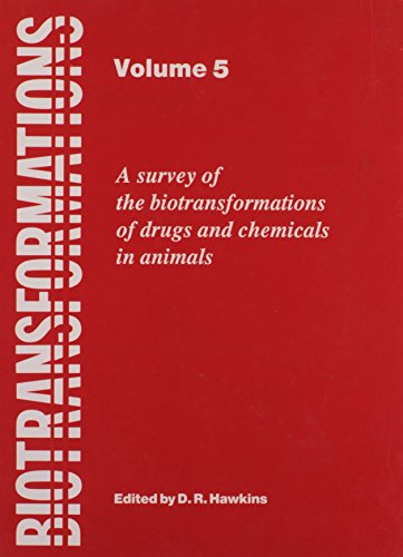 Stock image for Biotransformations: A Survey of Biotransformations of Drugs and Chemicals in Animals: v.5 (Biotransformations: A Survey of the Biotransformations of Drugs and Chemicals in Animals) for sale by WorldofBooks