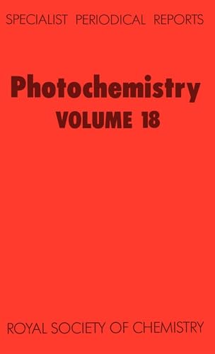 Imagen de archivo de Photochemistry Vol. 18: Review of Literature published July 1985 - June 1986 (The Chemical Society Specialist Periodical Report) a la venta por Orca Knowledge Systems, Inc.
