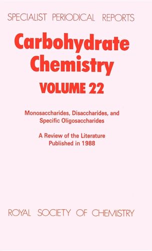 9780851862125: Carbohydrate Chemistry: Monosaccharieds, Disaccharieds, and Specific Oligosaccharides (22)