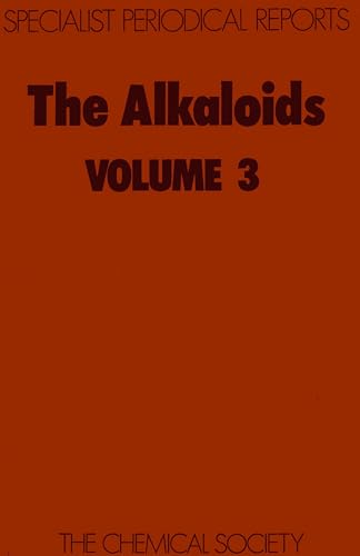 The Alkaloids: Volume 3, (Specialist Periodical Reports)