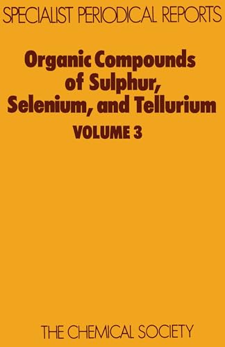 Stock image for Organic Compounds of Sulphur, Selenium, and Tellurium: Volume 3 for sale by ThriftBooks-Atlanta