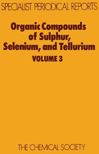 9780851862798: Organic Compounds of Sulphur, Selenium, and Tellurium: Volume 3 (Specialist Periodical Reports)