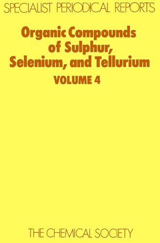 Stock image for Organic Compounds of Sulphur, Selenium, and Tellurium. Volume 4: Specialist Periodical Report. for sale by Doss-Haus Books