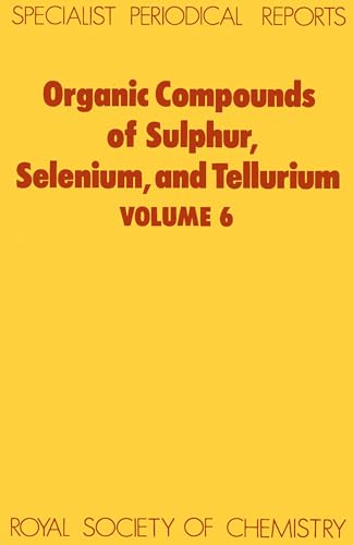 Stock image for Organic Compounds of Sulphur, Selenium, and Tellurium : Volume 6 for sale by Better World Books