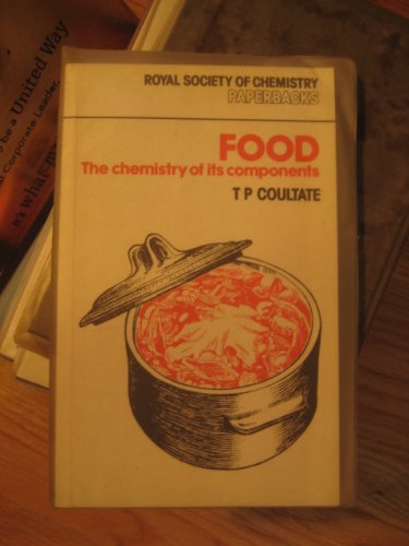 Beispielbild fr Food : The Chemistry of Its Components zum Verkauf von Better World Books