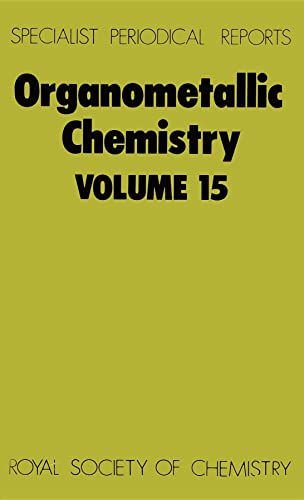 Imagen de archivo de Organometallic Chemistry: Volume 15 (Specialist Periodical Reports) a la venta por Pangea