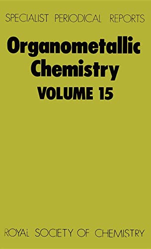 Stock image for Organometallic Chemistry: Volume 15 (Specialist Periodical Reports) for sale by Pangea