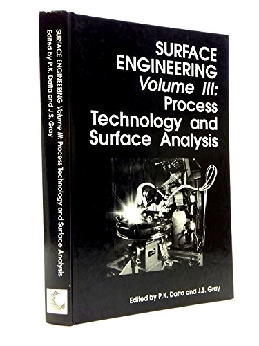 Beispielbild fr SURFACE ENGINEERING VOLUME III: Process Technology and Surface Analysis (Special Publication, Band 3) zum Verkauf von medimops