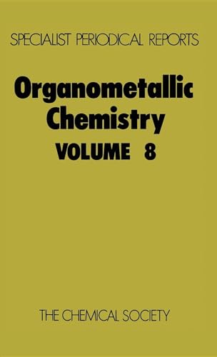 Stock image for Organometallic Chemistry: Volume 8 (Specialist Periodical Reports, Volume 8) for sale by Zubal-Books, Since 1961