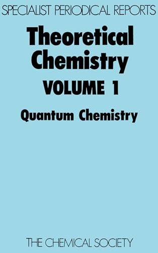 Stock image for Theoretical Chemistry, Volume 1: Quantum Chemistry - A Review of the Recent Literature (Specialist Periodical Reports) for sale by Strand Book Store, ABAA