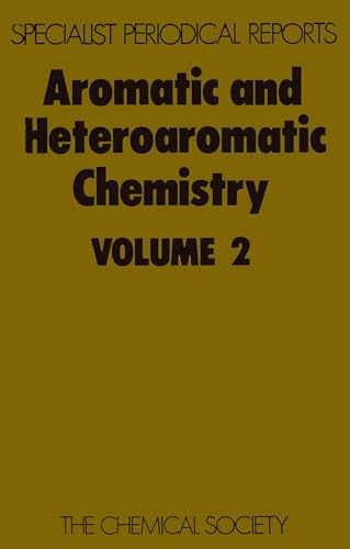 Beispielbild fr Aromatic and Heteroaromatic Chemistry. Volume 2: Specialist Periodical Report. zum Verkauf von Doss-Haus Books