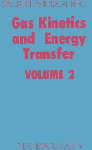 Stock image for Gas Kinetics and Energy Transfer: A Review of Chemical Literature: Vol 2 (Specialist Periodical Reports) for sale by Doss-Haus Books