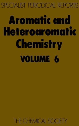Stock image for Aromatic and Heteroaromatic Chemistry: v. 5: A Review of Chemical Literature: v. 6 (Specialist Periodical Reports) for sale by Doss-Haus Books