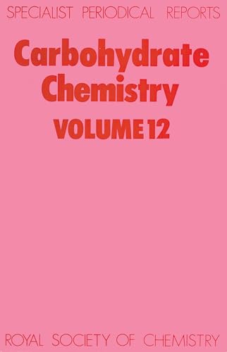 Beispielbild fr Carbohydrate Chemistry: Volume 12 (Specialist Periodical Reports, Volume 12) zum Verkauf von Solr Books