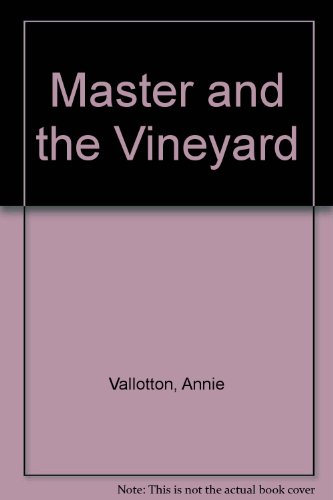 Master and the Vineyard (9780851900667) by Annie Vallotton