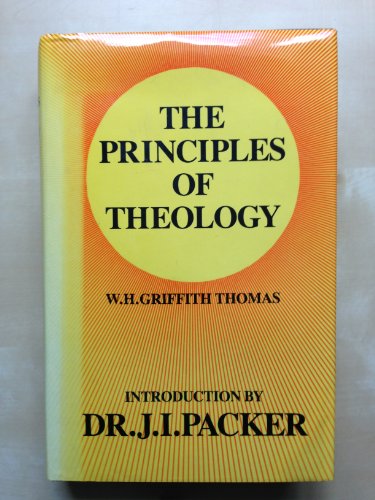 The Principles of Theology: An Introduction to the Thirty-Nine Articles (9780851900766) by W. H. Griffith Thomas