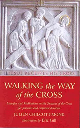 Beispielbild fr Walking the Way of the Cross: Liturgies and Meditations on the Stations of the Cross for Personal and Corporate Devotion zum Verkauf von WorldofBooks