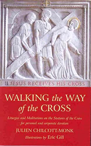 Imagen de archivo de Walking the Way of the Cross : Liturgies and Meditations on the Stations of the Cross for Personal and Corporate Devotion a la venta por Better World Books: West