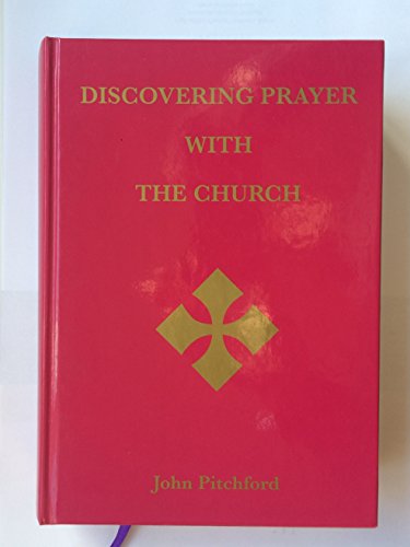 Stock image for Discovering Prayer with the Church: A Prayer Book for Anglicans and Roman Catholics for sale by Salsus Books (P.B.F.A.)