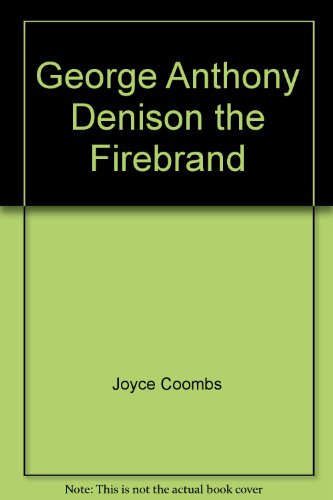 Stock image for George Anthony Denison the Firebrand for sale by WorldofBooks