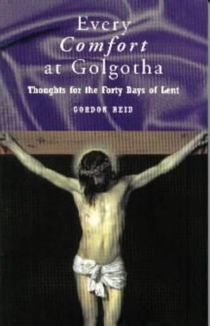 Imagen de archivo de Every Comfort at Golgotha a la venta por WorldofBooks