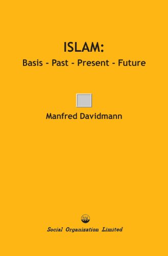 9780851920535: Islam: Basis - Past - Present - Future