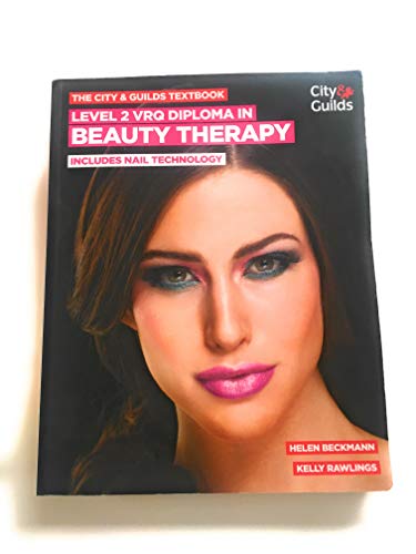 Imagen de archivo de The City and Guilds Textbook: Level 2 VRQ Diploma in Beauty Therapy: includes Nail Technology (Vocational) a la venta por Reuseabook